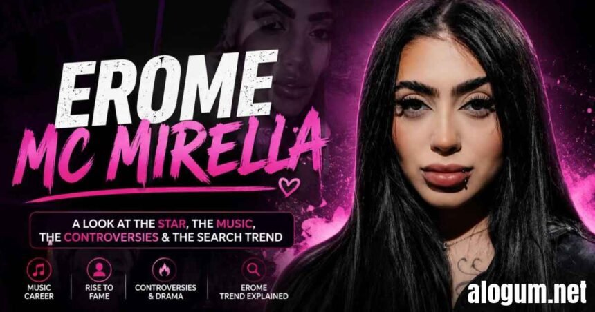 Erome MC Mirella: MC Mirella in 2026 – Career, Music, Controversies & the “Erome” Search Trend Explained